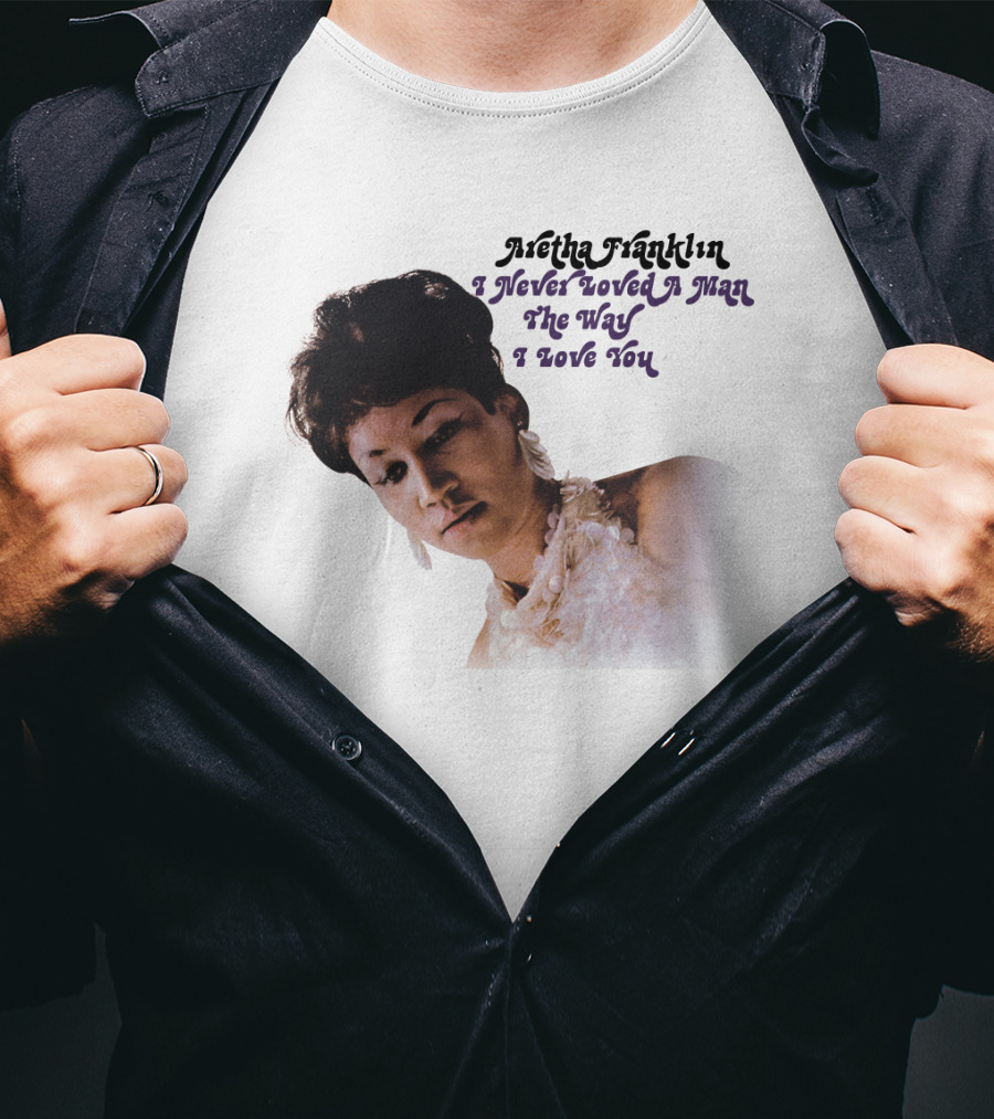Aretha Franklin I Never Loved A Man The Way I Love You 1967 Vintage Album Cover T-Shirt