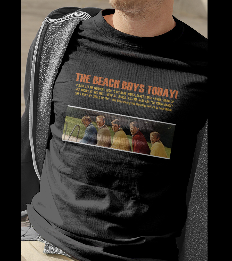 The Beach Boys Today Please Let Me Wonder Good To My Baby Dance Dance Dance When I Grow Up She Knows Me Too Well Help Me Rhonda Kiss Me Baby Do You Wanna Dance Brian Wilson T-Shirt