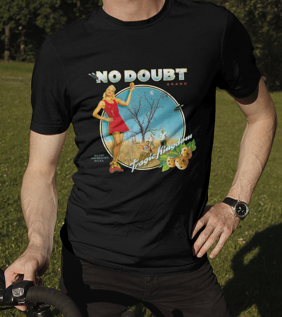 No Doubt Tragic Kingdom Brand Bought And Sold Out In U.s.a. T-Shirt
