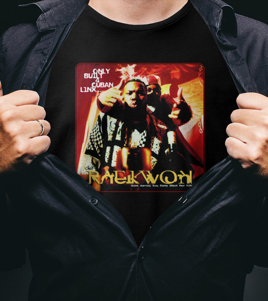 Raekwon Only Built 4 Cuban Linx 1995 Chef Guest Starring Tony Starks Ghost Face Killer T-Shirt
