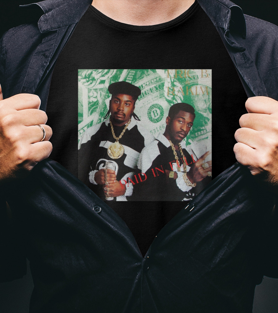 Eric B & Rakim Paid In Full Dollar Bills 1980S Style T-Shirt