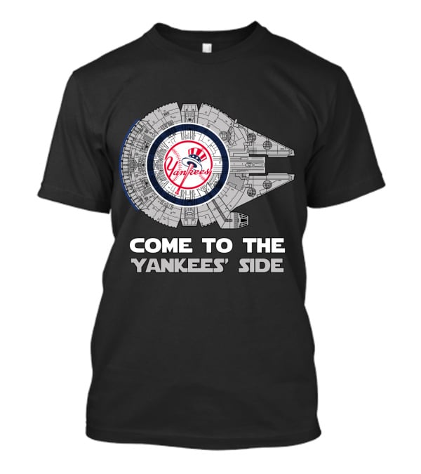 Come To The Yankees' Side New York Yankees Millennium Falcon MLB T-Shirt