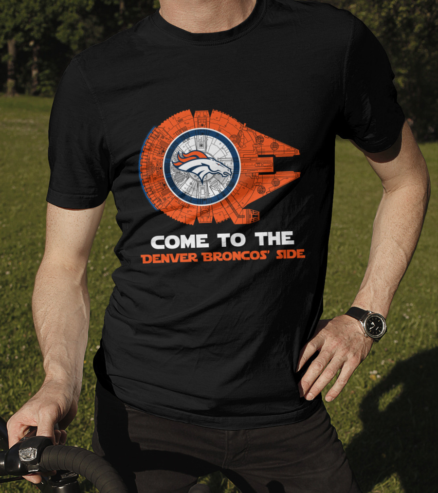 Come To The Denver Broncos Side Millennium Falcon Nfl T-Shirt