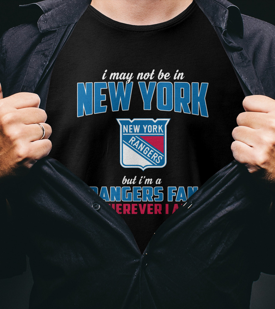 New York Rangers Fan Wherever I Am T-Shirt