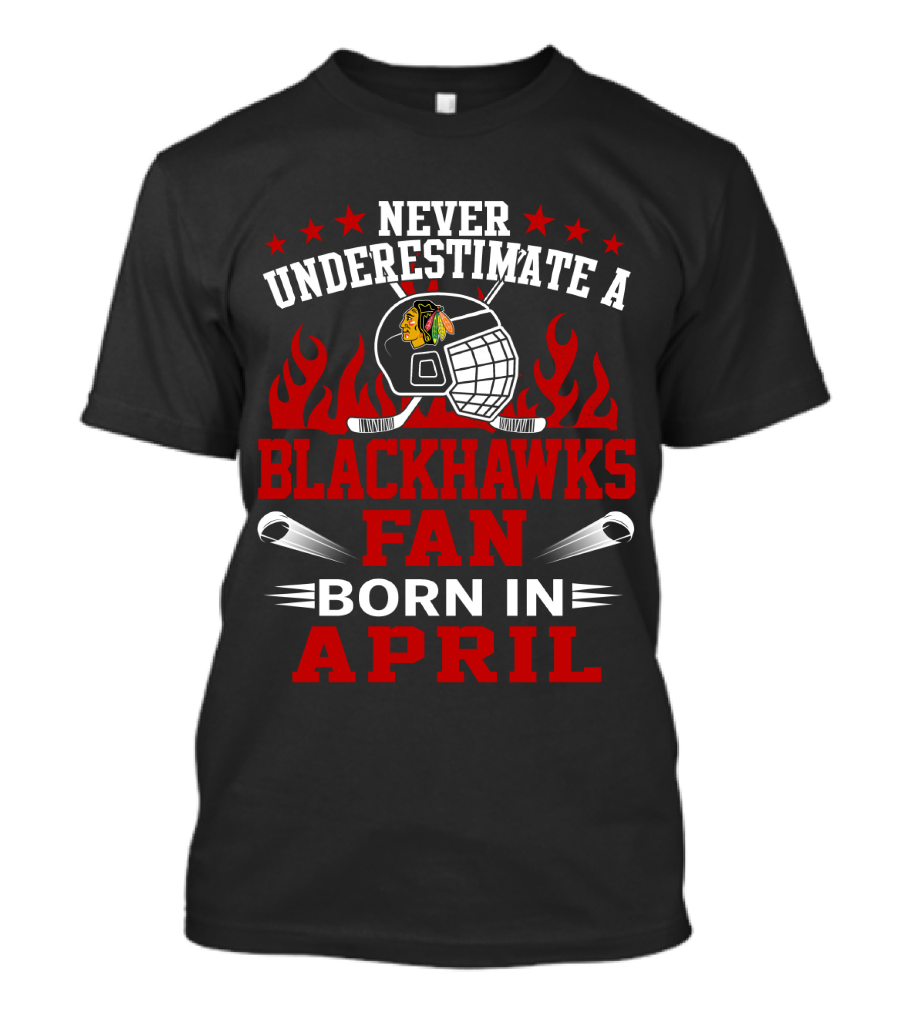 Never Underestimate A Blackhawks Fan Born In April T-Shirt