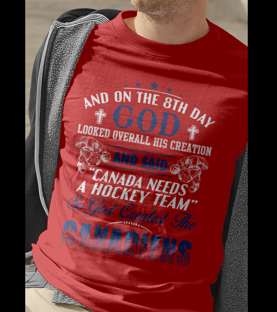 And On The 8th Day God Created The Canadiens Hockey Team T-Shirt