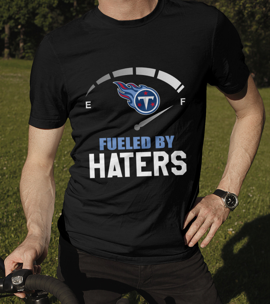 Fueled By Haters Tennessee Titans Gas Gauge Theme T-Shirt