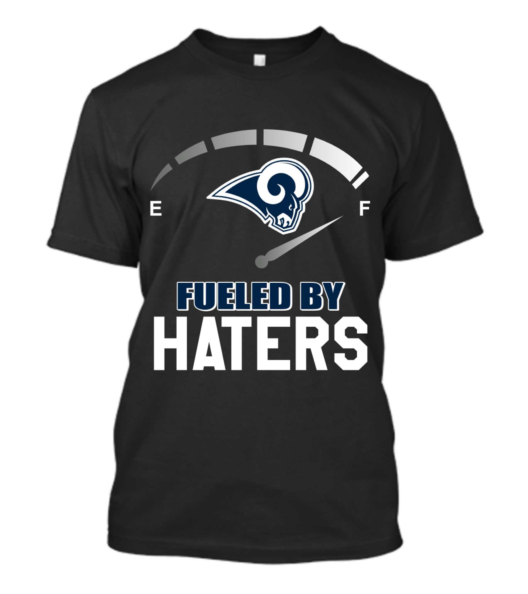 Los Angeles Rams Fueled By Haters Full Tank T-Shirt