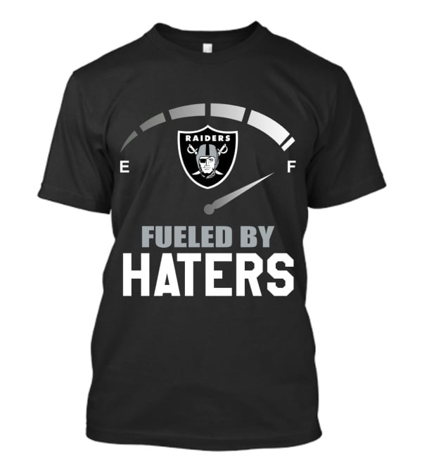 Raiders Fueled By Haters E F T-Shirt