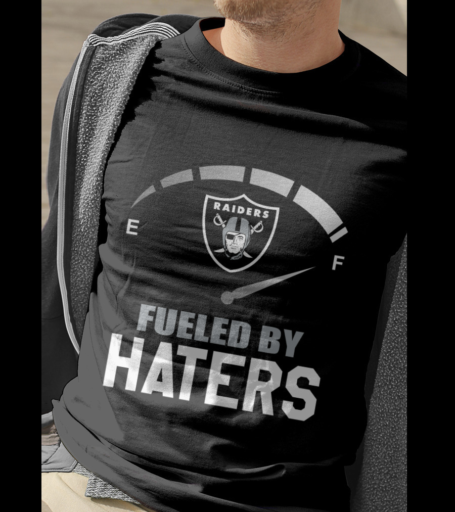 Raiders Fueled By Haters E F T-Shirt