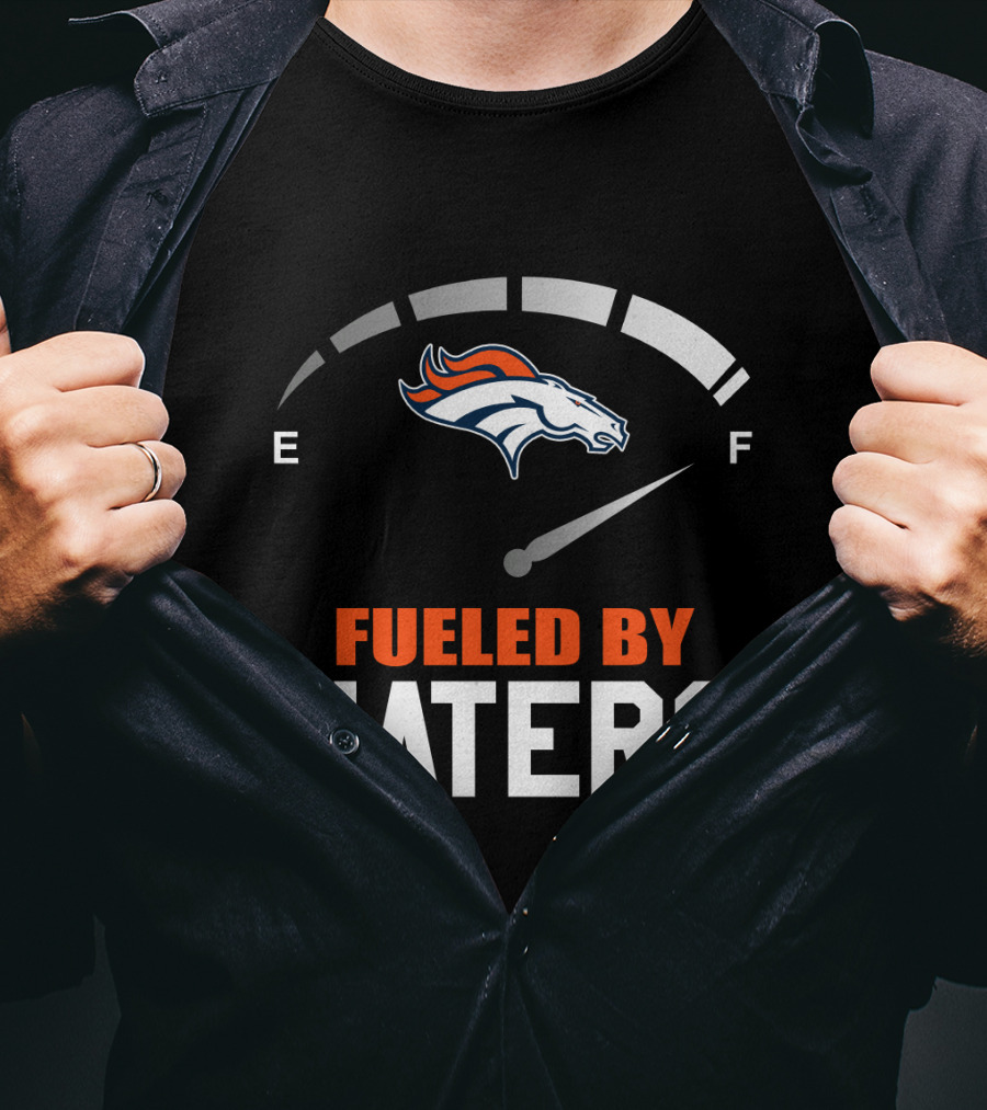 Denver Broncos Fueled By Haters Gauge T-Shirt
