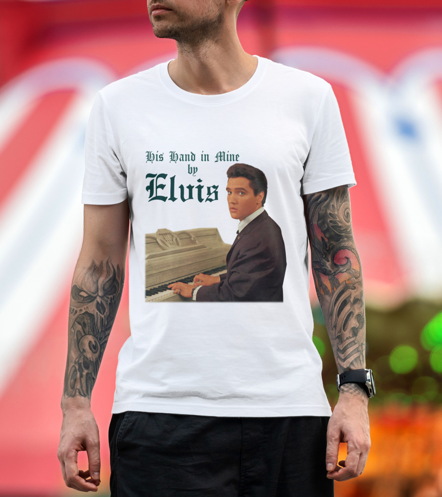 His Hand in Mine by Elvis at Piano T-Shirt