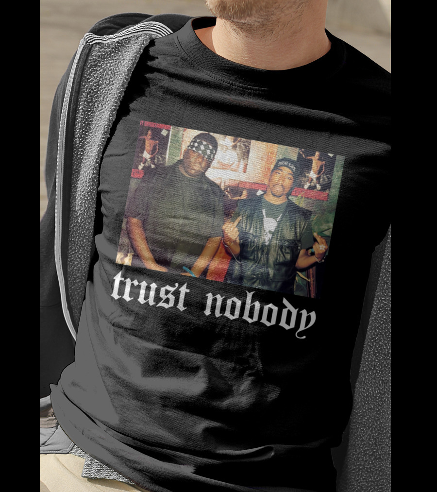 Trust Nobody Tpsk T-Shirt