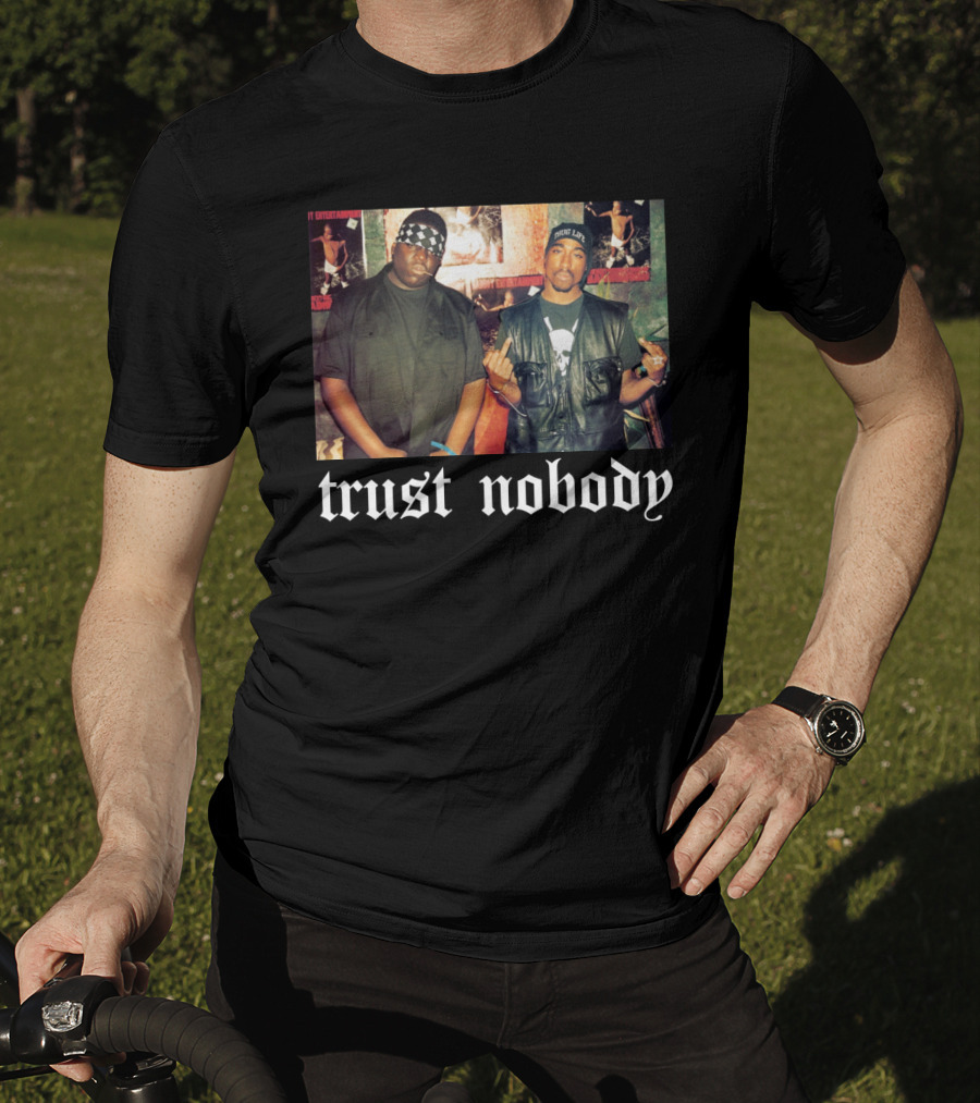Trust Nobody Tpsk T-Shirt