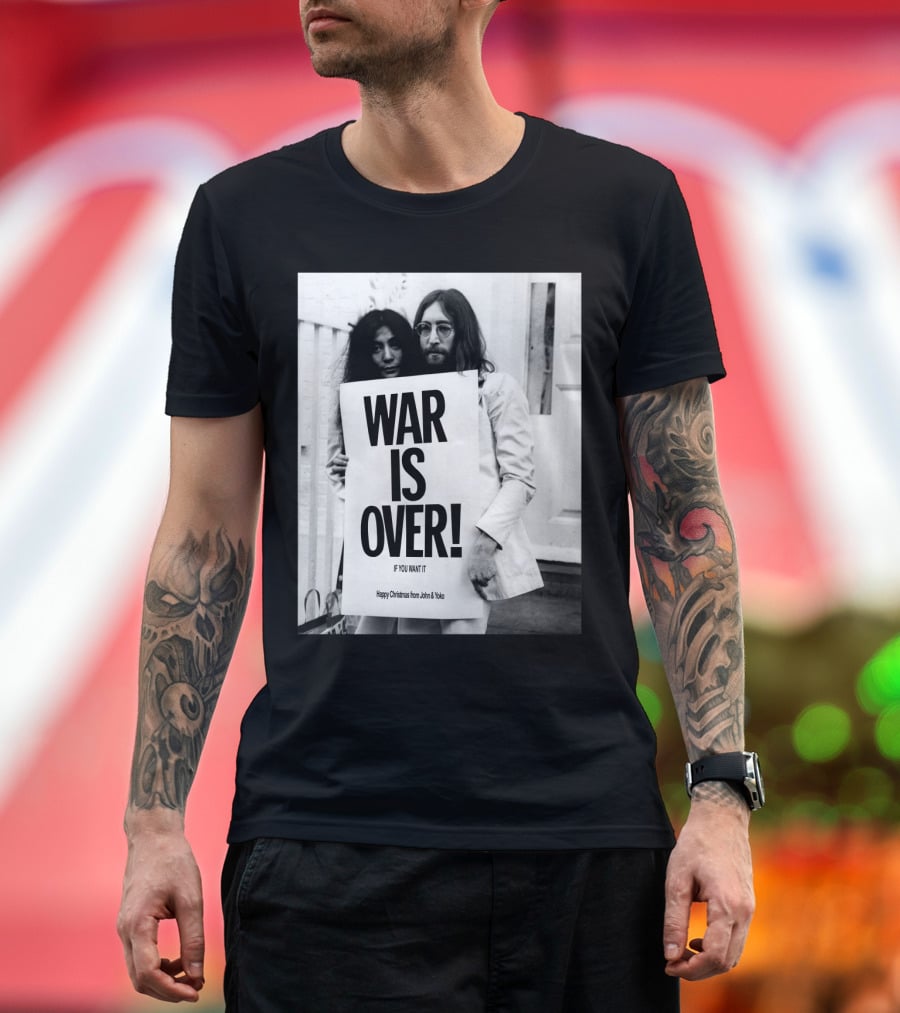 War Is Over If You Want It Happy Christmas From John & Yoko T-Shirt