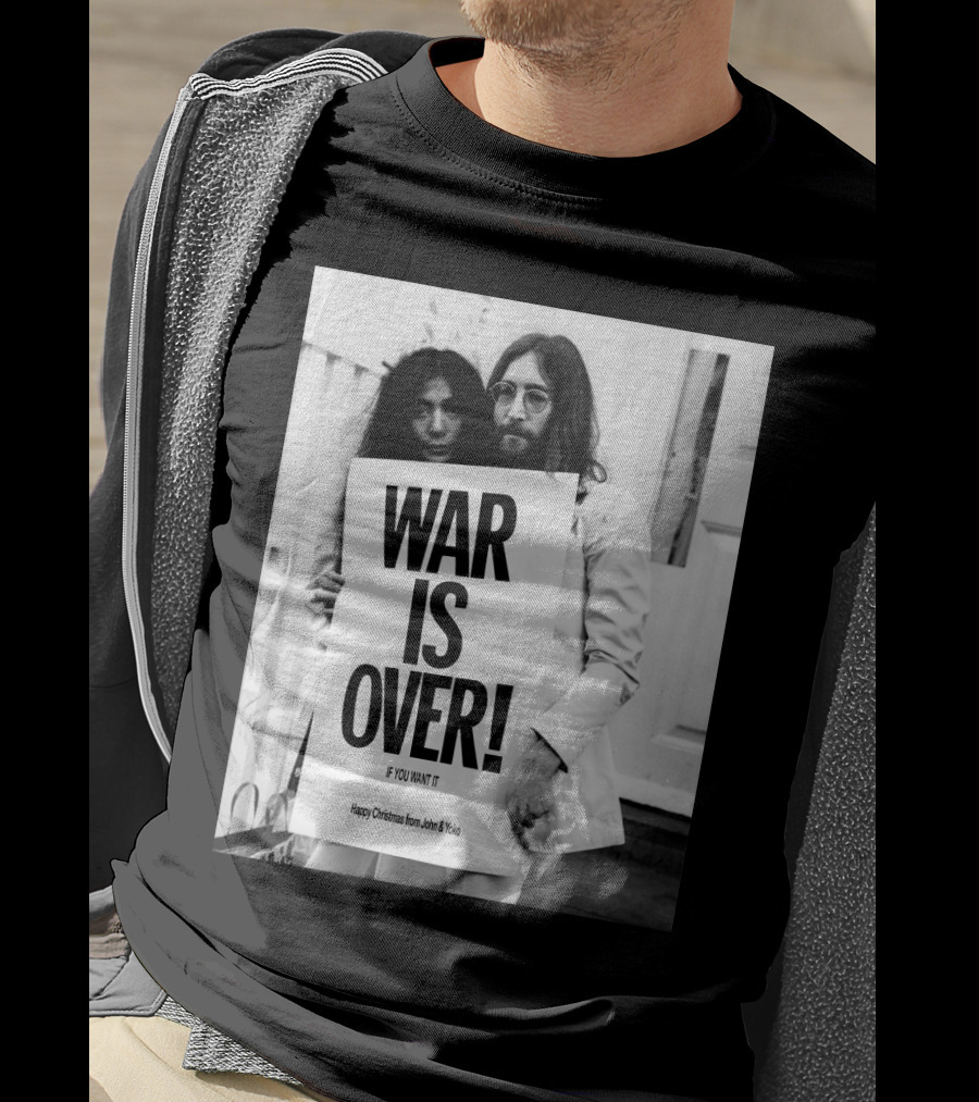 War Is Over If You Want It Happy Christmas From John & Yoko T-Shirt