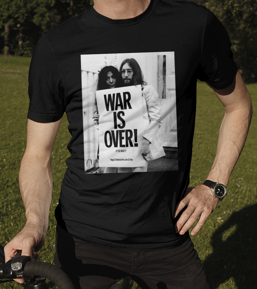 War Is Over If You Want It Happy Christmas From John & Yoko T-Shirt
