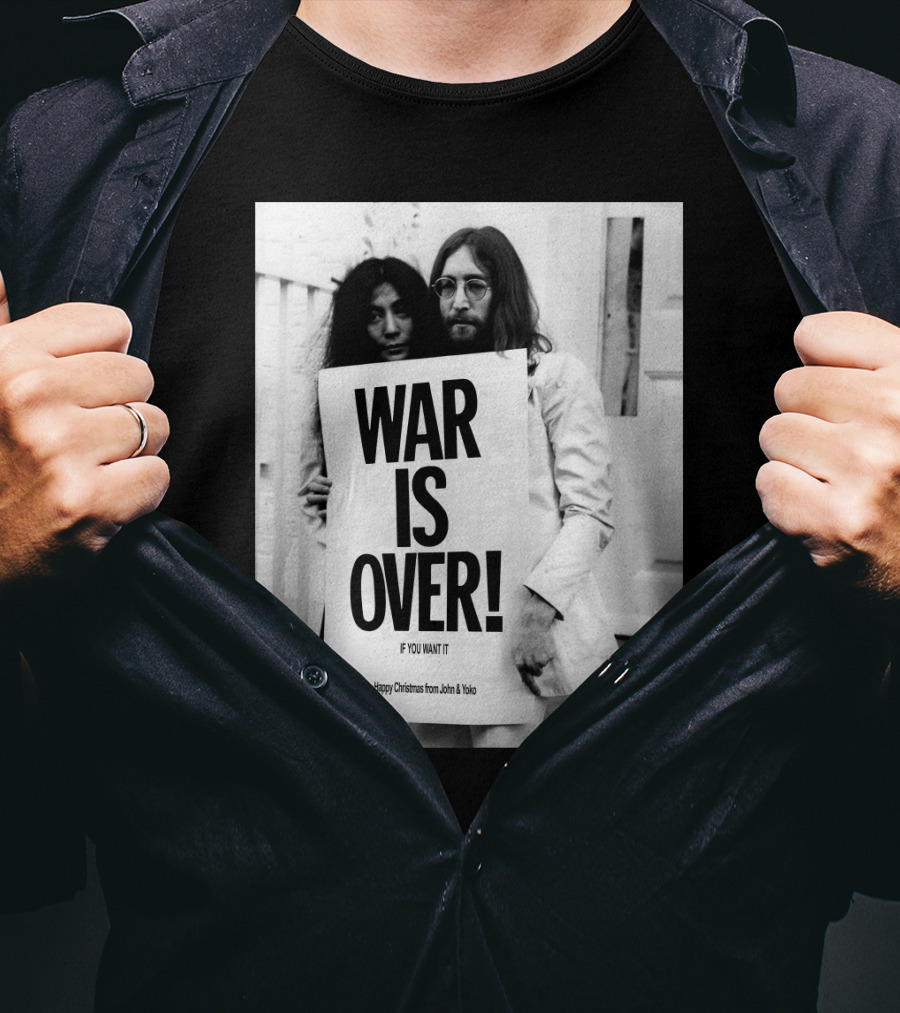 War Is Over If You Want It Happy Christmas From John & Yoko T-Shirt