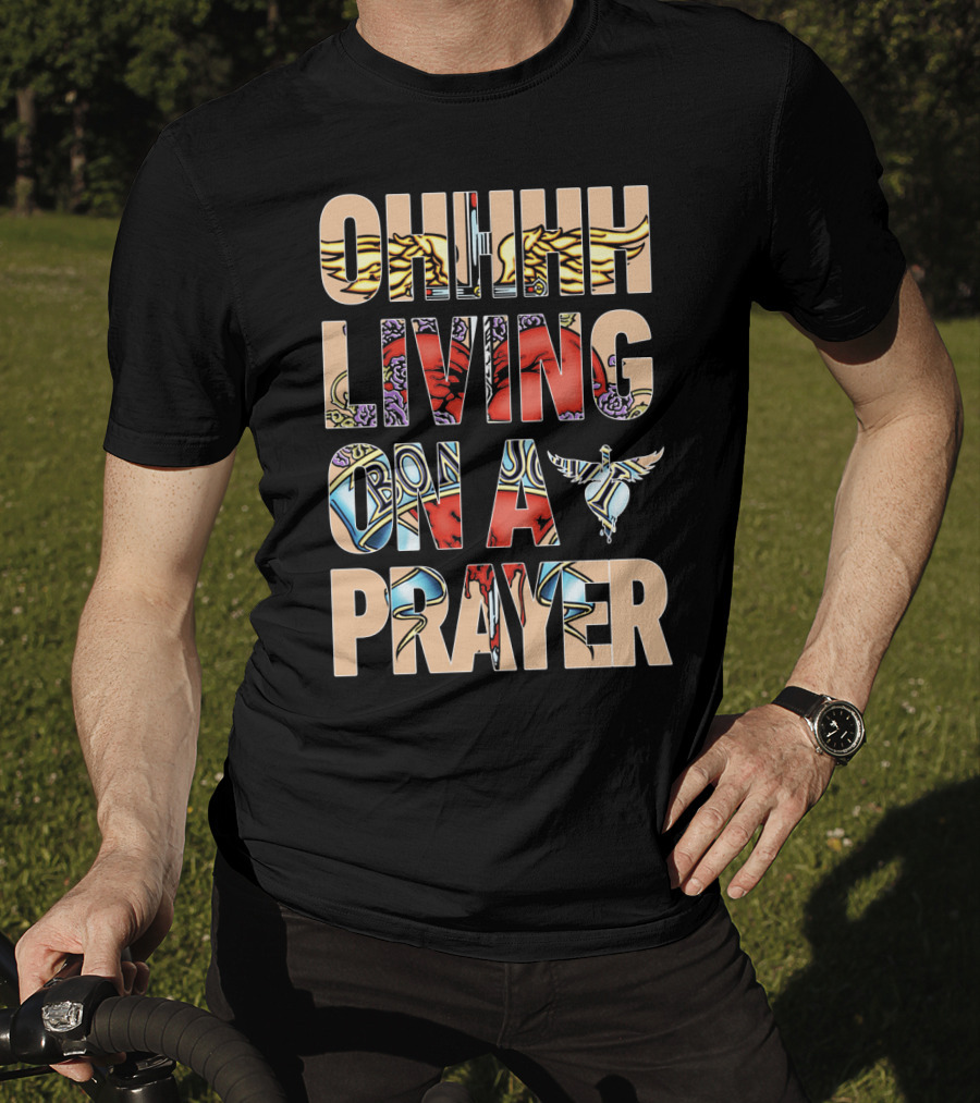 Oh Living On A Prayer Bjv T-Shirt