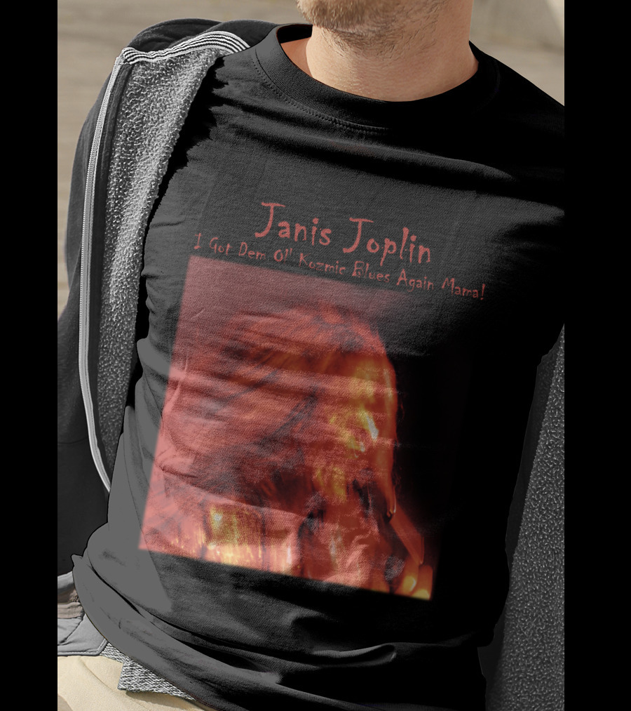 Janis Joplin I Got Dem Ol' Kozmic Blues Again Mama T-Shirt
