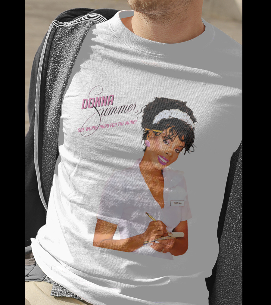 Donna Summer She Works Hard For The Money Waitress 80S Nostalgia T-Shirt