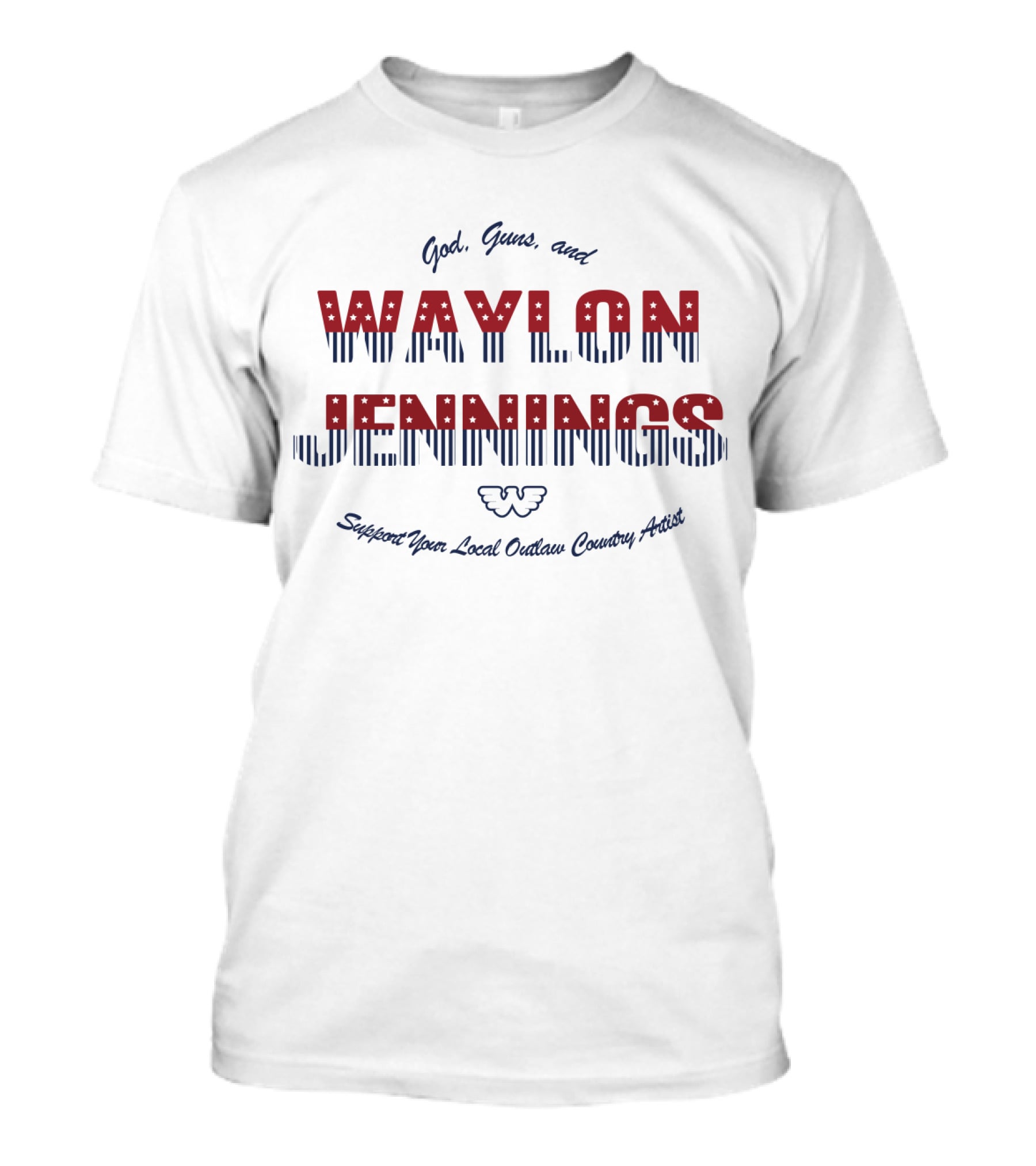 God Guns And Waylon Jennings Support Your Local Outlaw Country Artist T-Shirt