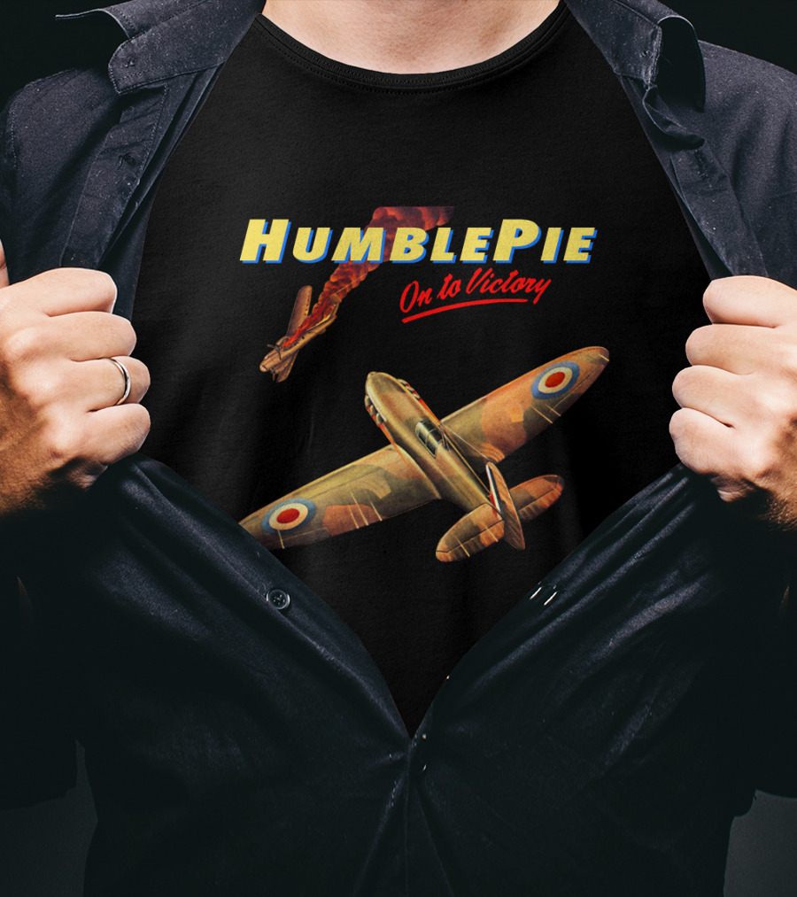 Humble Pie On To Victory Fighter Plane T-Shirt