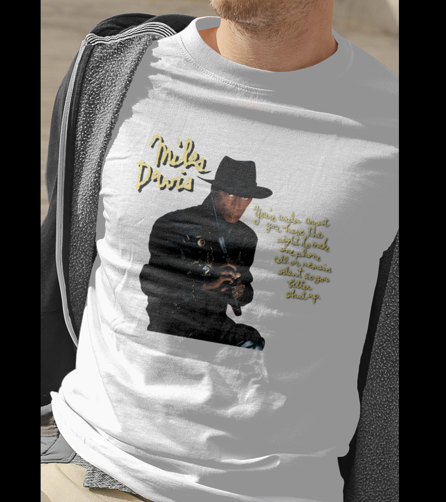 Miles Davis You're Under Arrest Silent Rights Warning T-Shirt