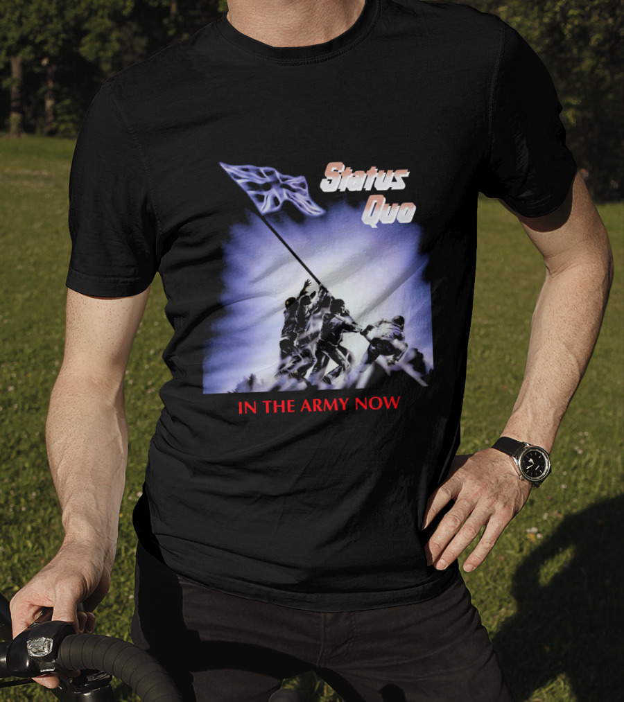 Status Quo In The Army Now Flag Raising T-Shirt