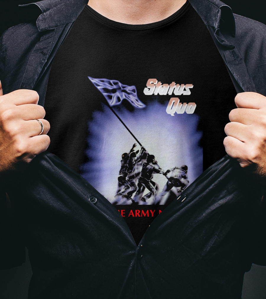 Status Quo In The Army Now Flag Raising T-Shirt