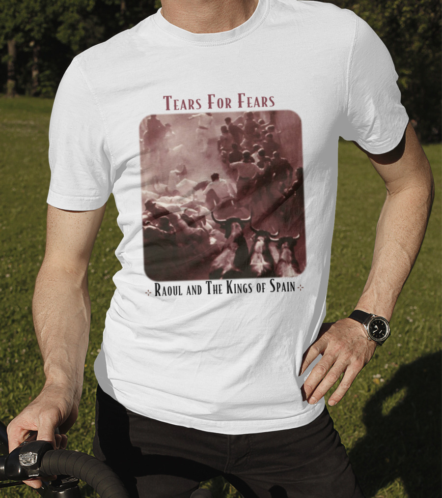 Tears For Fears Raoul And The Kings Of Spain Album Cover Bulls Running Crowd Scene T-Shirt