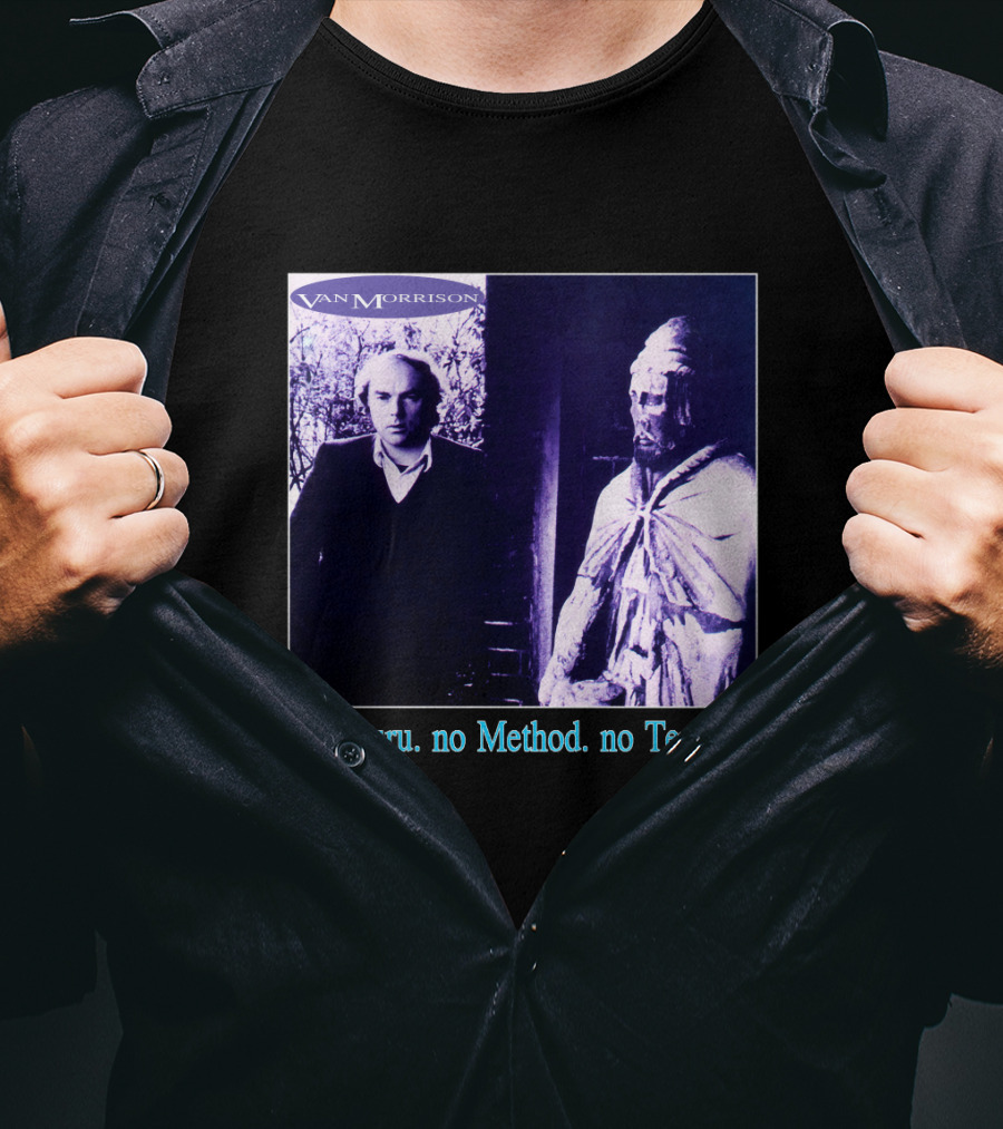Van Morrison No Guru No Method No Teacher T-Shirt