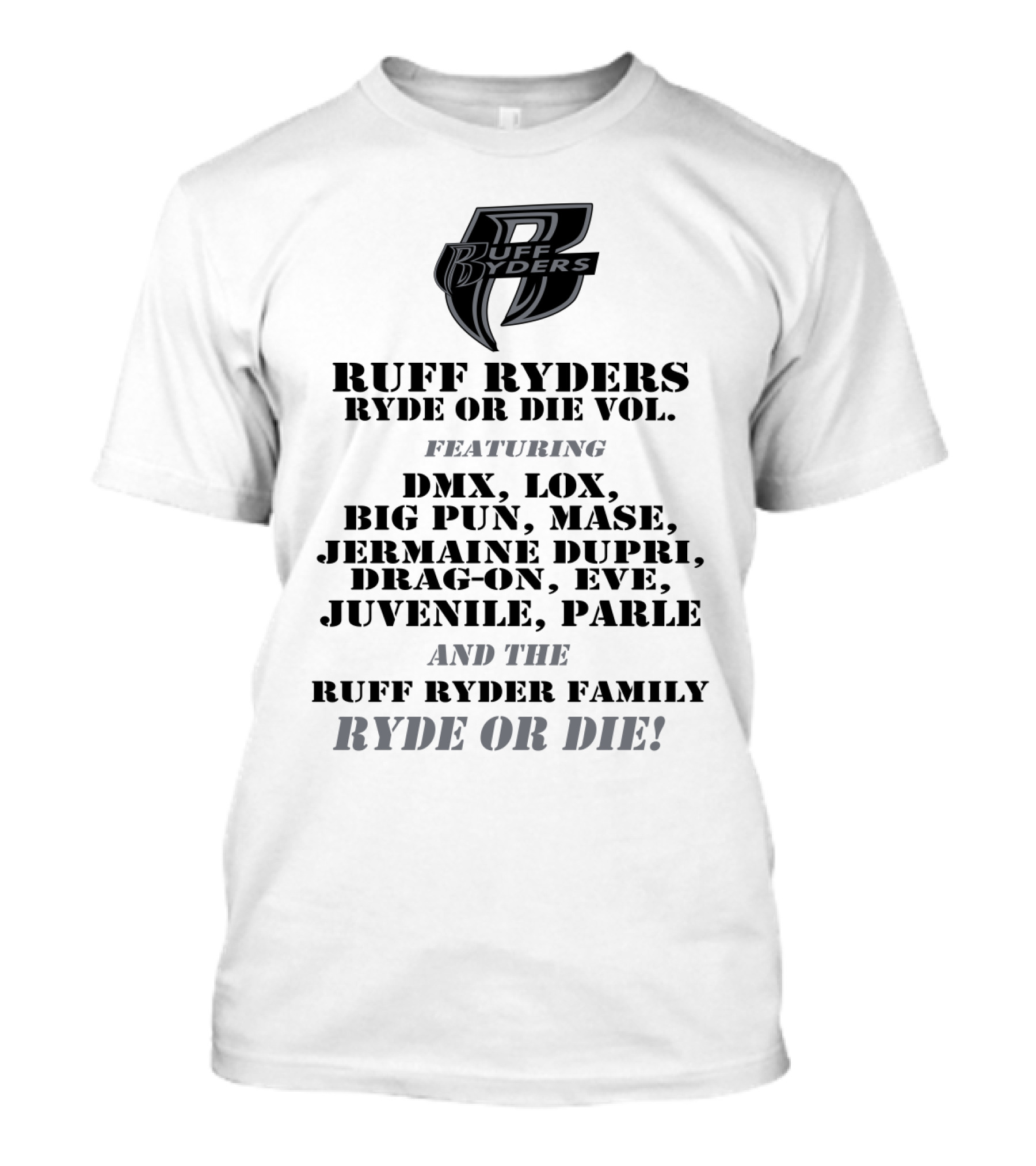 Ruff Ryders Ryde Or Die Vol Featuring Dmx Lox Big Pun Mase Jermaine Dupri Drag-On Eve Juvenile Parle Ruff Ryder Family Ryde Or Die T-Shirt