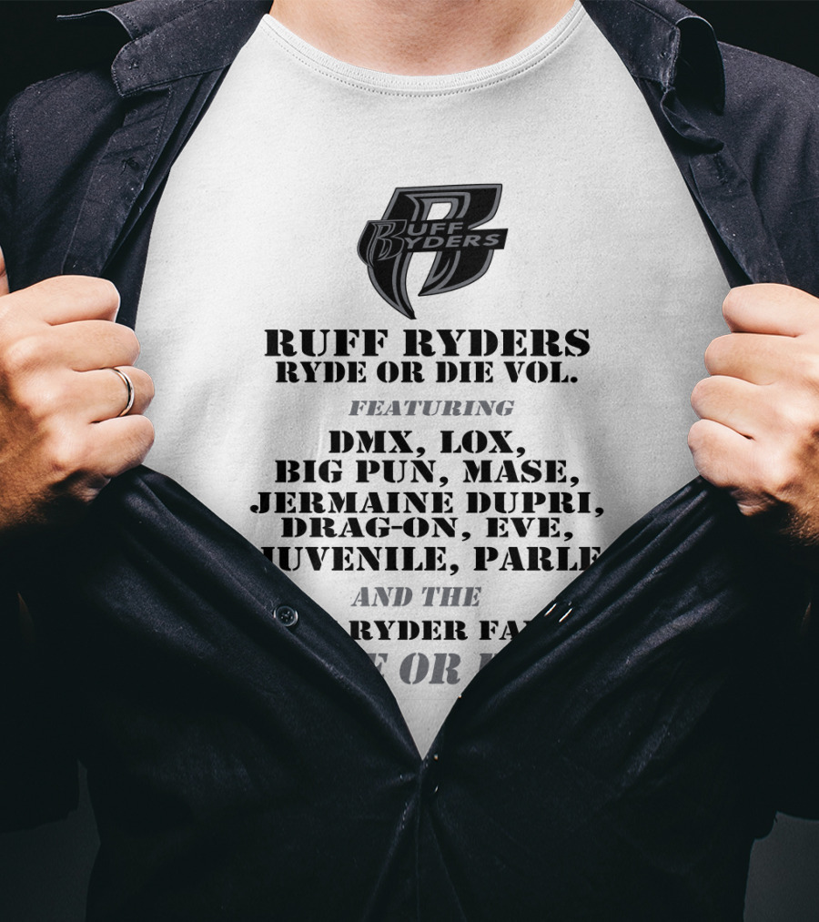 Ruff Ryders Ryde Or Die Vol Featuring Dmx Lox Big Pun Mase Jermaine Dupri Drag-On Eve Juvenile Parle Ruff Ryder Family Ryde Or Die T-Shirt
