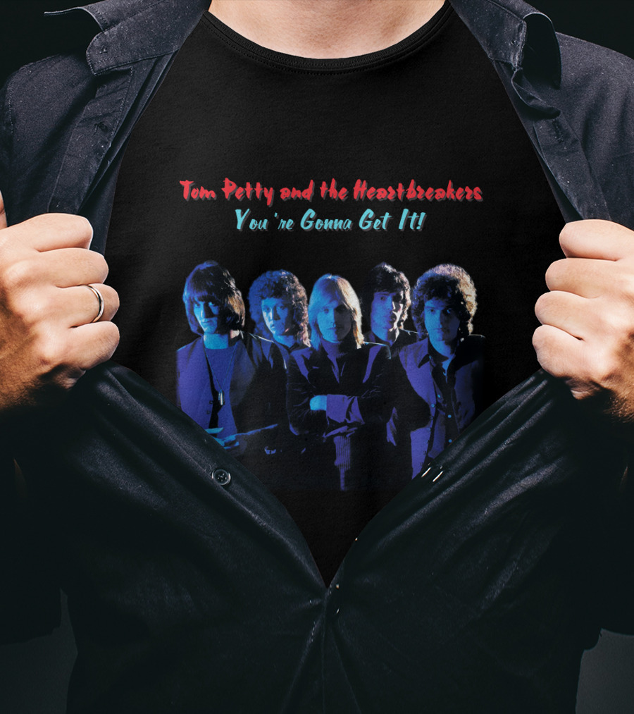Tom Petty And The Heartbreakers You're Gonna Get It! T-Shirt