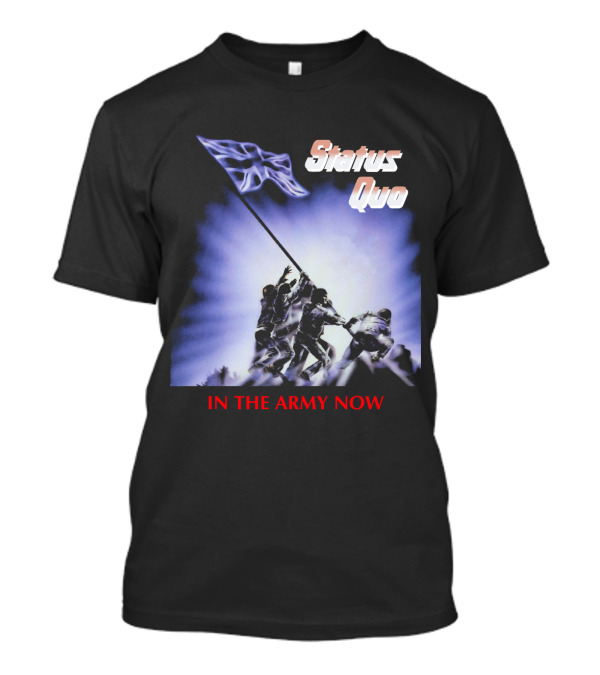 Status Quo In The Army Now T-Shirt