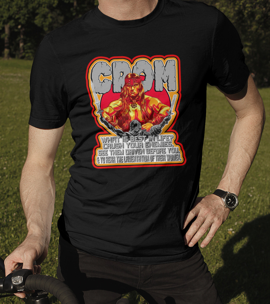 Crom Conan 29 What Is Best In Life Crush Your Enemies Quote T-Shirt