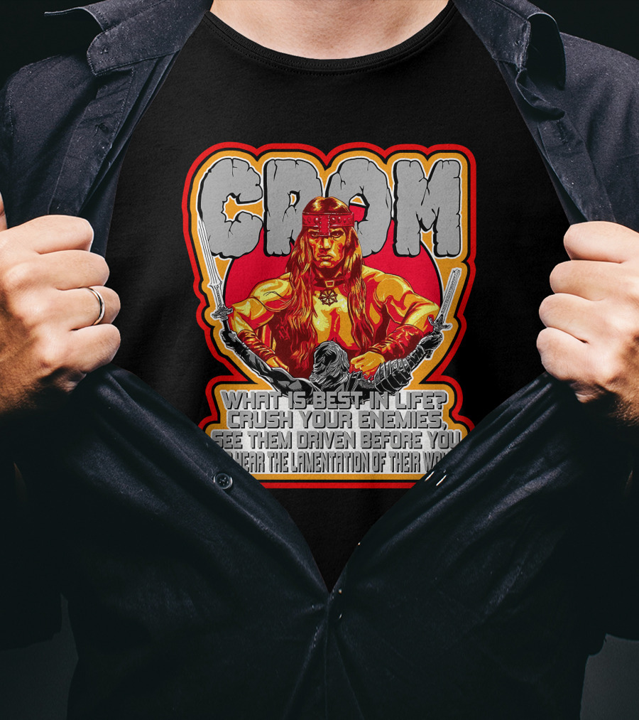 Crom Conan 29 What Is Best In Life Crush Your Enemies Quote T-Shirt