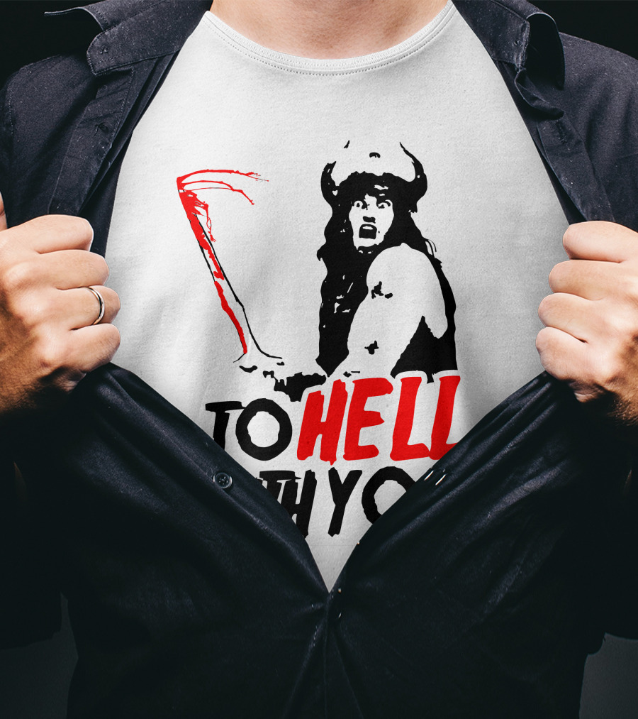 Conan Barbarian To Hell With You Viking Warrior T-Shirt
