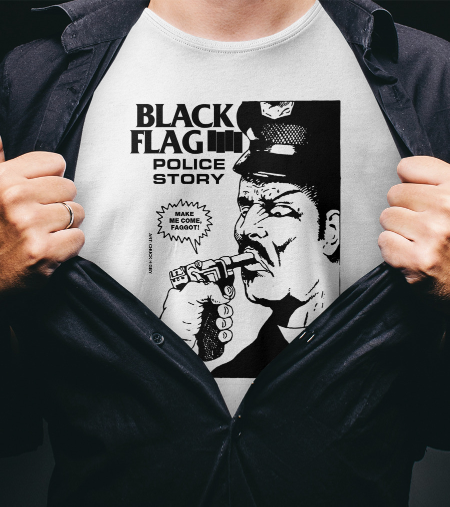 Black Flag Police Story Make Me Come T-Shirt