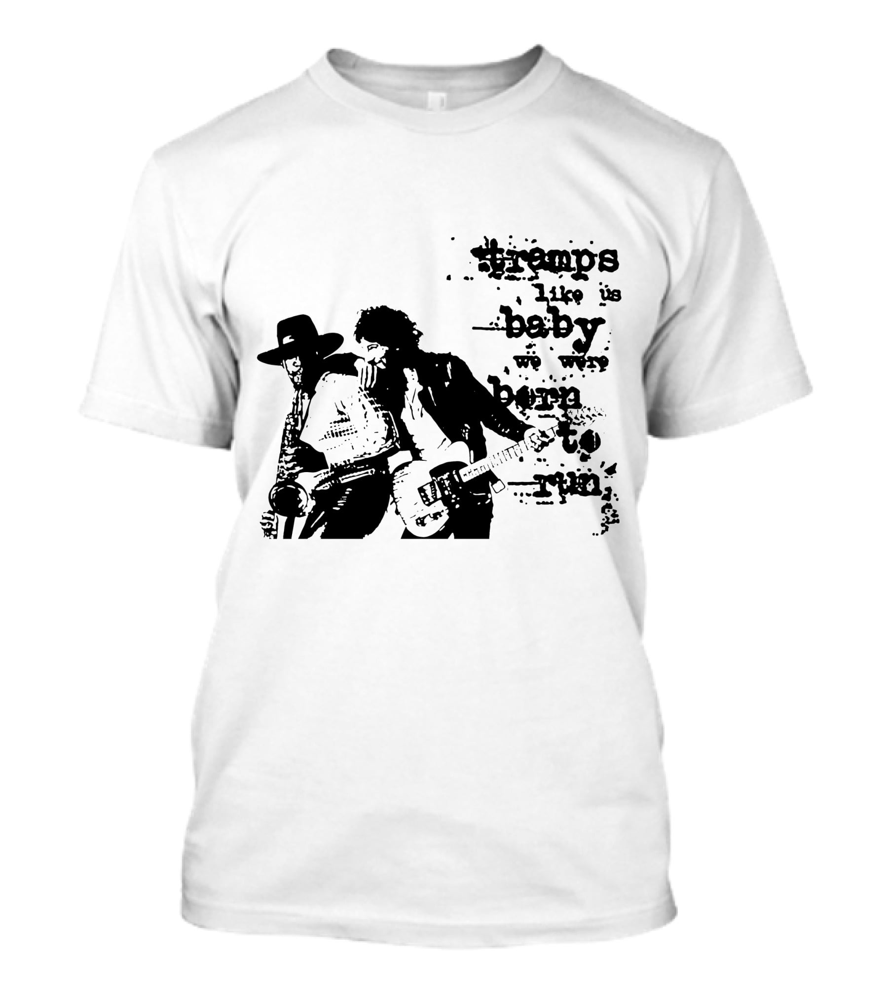Tramps Like Us Baby We Were Born To Run Brs T-Shirt