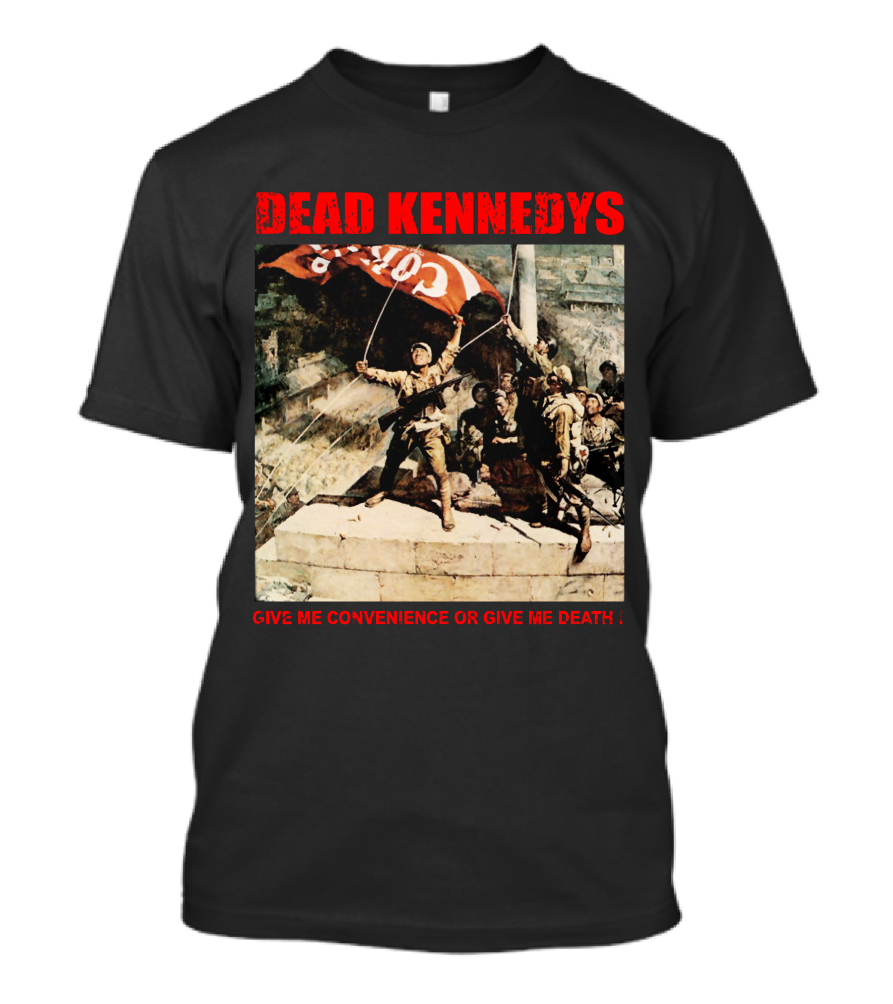 Dead Kennedys Give Me Convenience Or Give Me Death Revolutionary T-Shirt