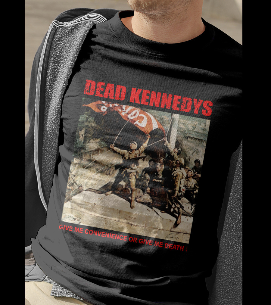 Dead Kennedys Give Me Convenience Or Give Me Death Revolutionary T-Shirt