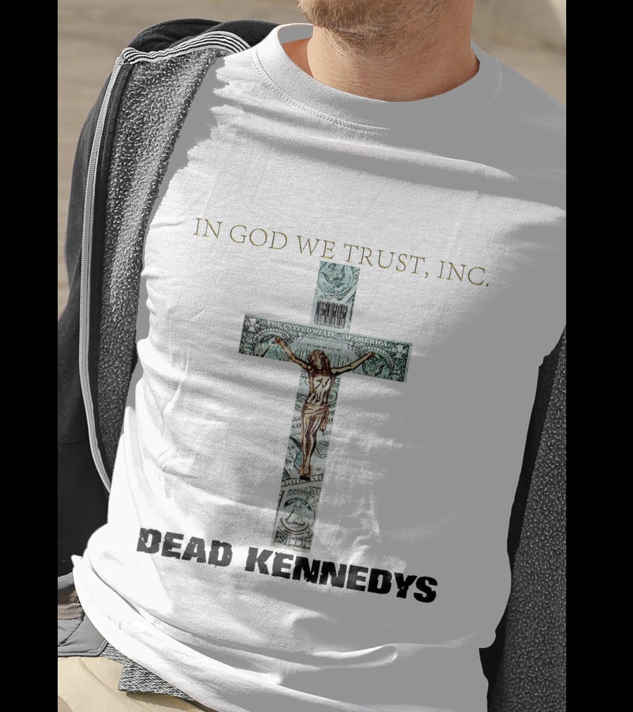 In God We Trust Inc. Dead Kennedys T-Shirt