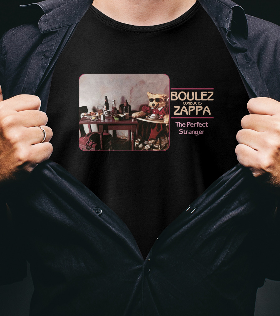 Boulez Conducts Zappa The Perfect Stranger T-Shirt