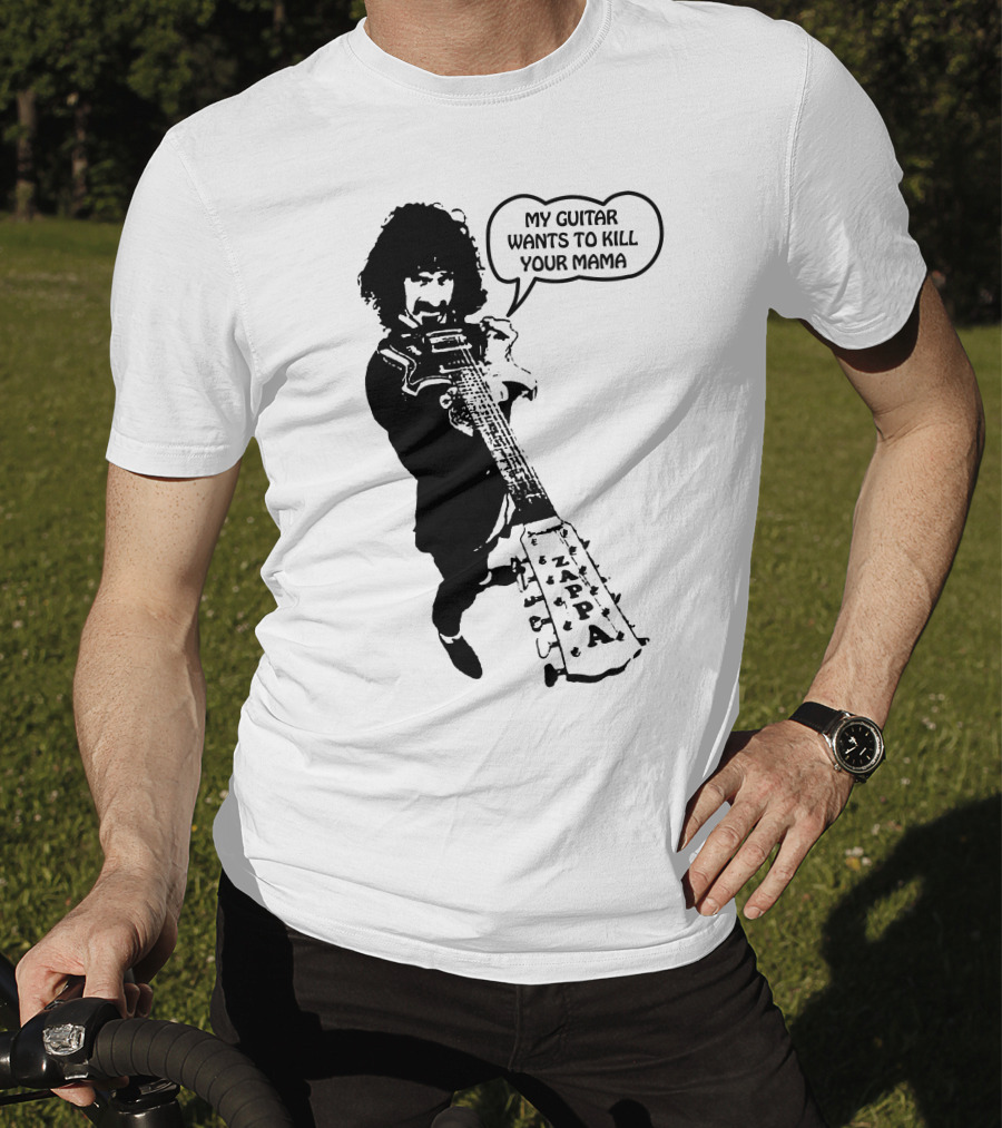 Frank Zappa My Guitar Wants To Kill Your Mama T-Shirt