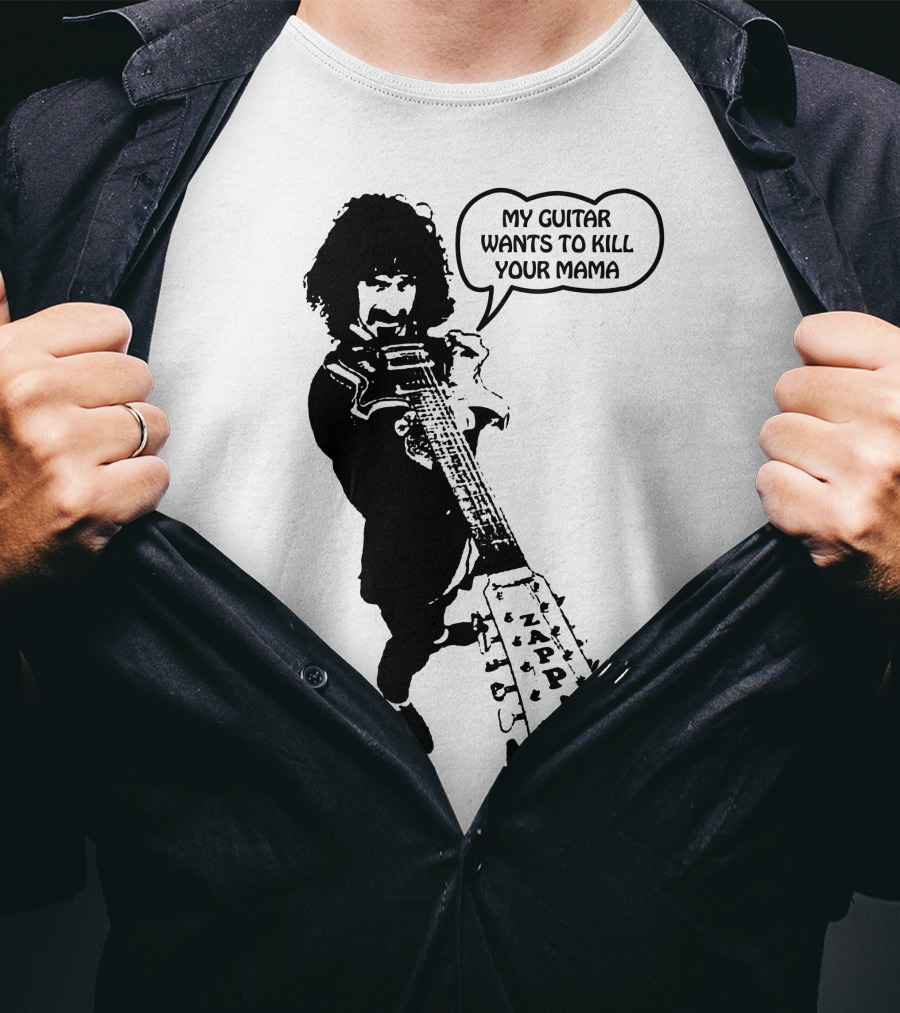 Frank Zappa My Guitar Wants To Kill Your Mama T-Shirt
