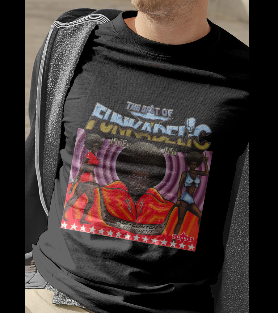 The Best Of Funkadelic 1976-1981 George Clinton For President Charly T-Shirt