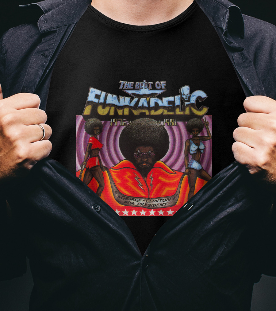 The Best Of Funkadelic 1976-1981 George Clinton For President Charly T-Shirt