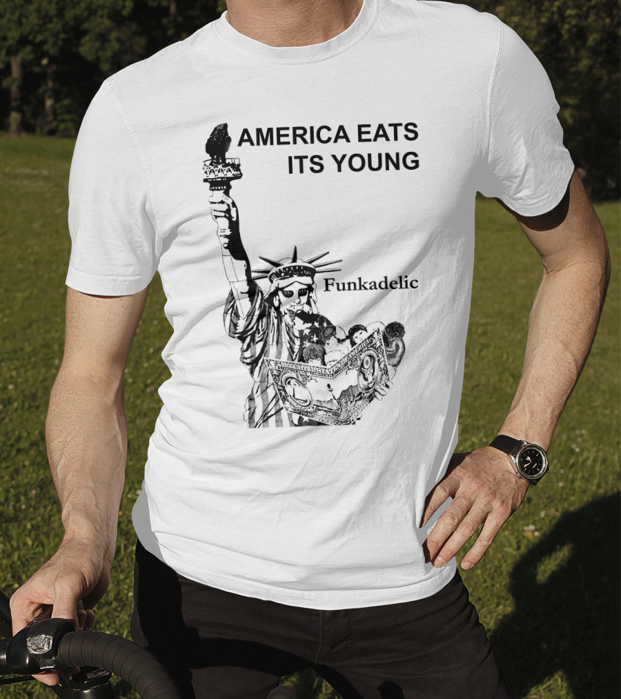 America Eats Its Young Funkadelic Statue Of Liberty Protest T-Shirt